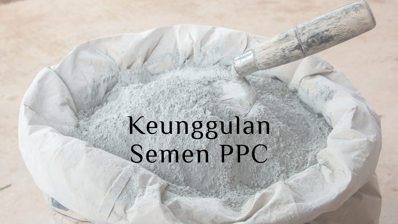 Keunggulan Semen PPC