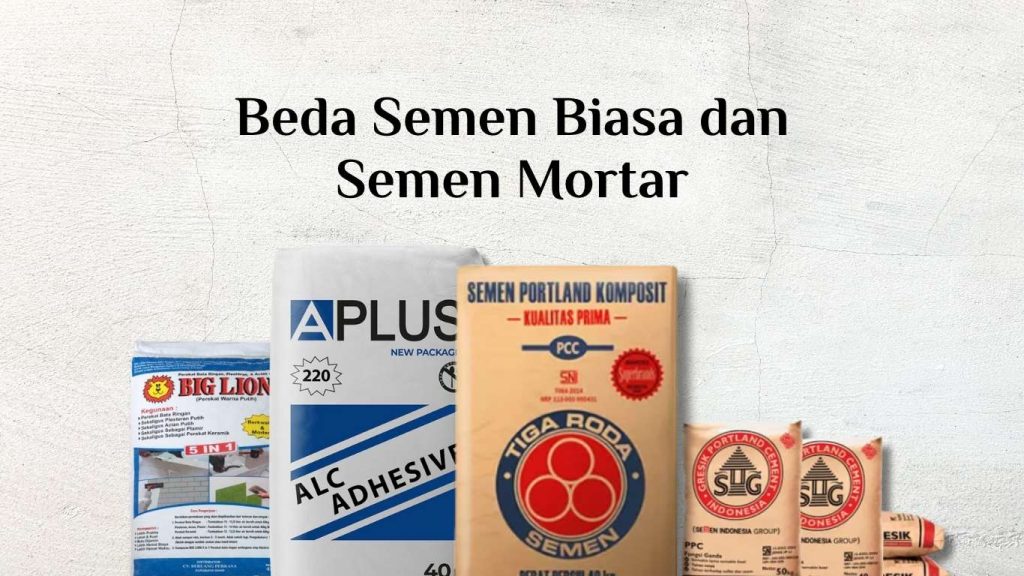 perbedaan semen biasa dan semen mortar
